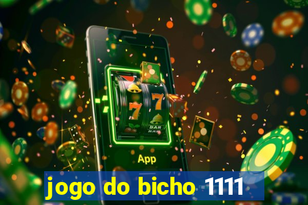 jogo do bicho 1111